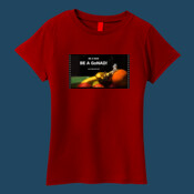 Women's T-shirt: Be A Man. Be A GoNAD. Dips